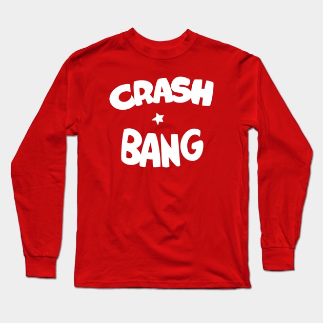 Crash bang Long Sleeve T-Shirt by GiMETZCO!